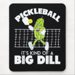 Alfombrilla De Ratón It's Kind of A Big Dill - Funny Pickleball Paddle<br><div class="desc">It's Kind of A Big Dill - Funny Pickleball Paddle</div>