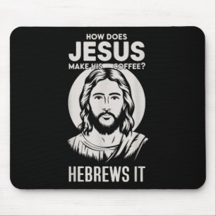 Alfombrilla De Ratón Jesús Cara Cómo Hace Jesús Su Café El Hebre