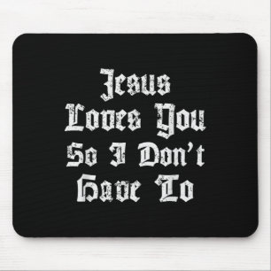 Alfombrilla De Ratón Jesús Te Ama Así Que No Tengo Que Divertir Satanic