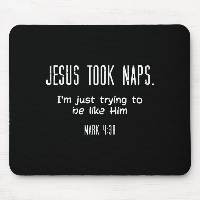 Alfombrilla De Ratón Jesus Took Naps Mark 438 Funny Saying Christian Me (Frente)
