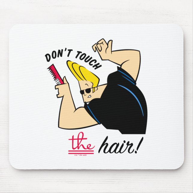 Alfombrilla De Ratón Johnny Bravo Comb Dont Touch The Hair  (Frente)