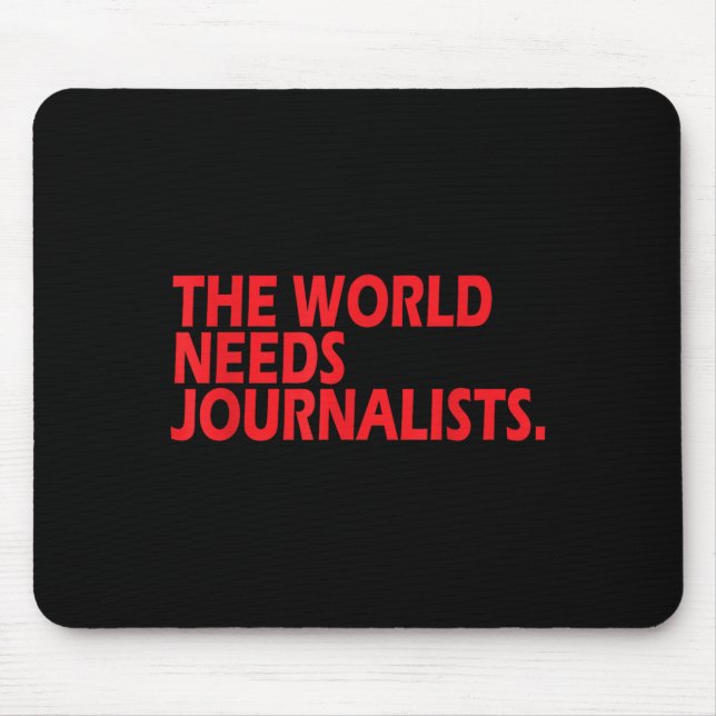 Alfombrilla De Ratón Journalists Quote Shirt The World Needs Journalist (Frente)
