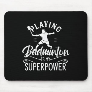 Alfombrilla De Ratón Jugar bádminton es mi superpoder lanzadera de juga