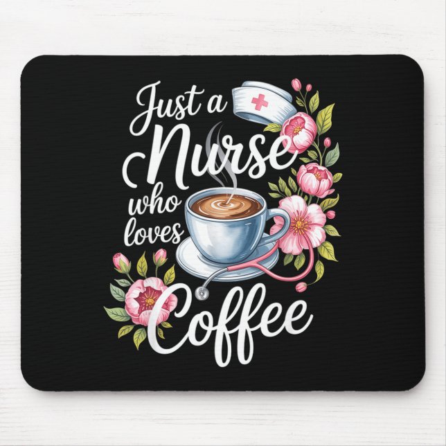 Alfombrilla De Ratón Just A Nurse Who Loves Coffee Funny Nursing Design (Frente)