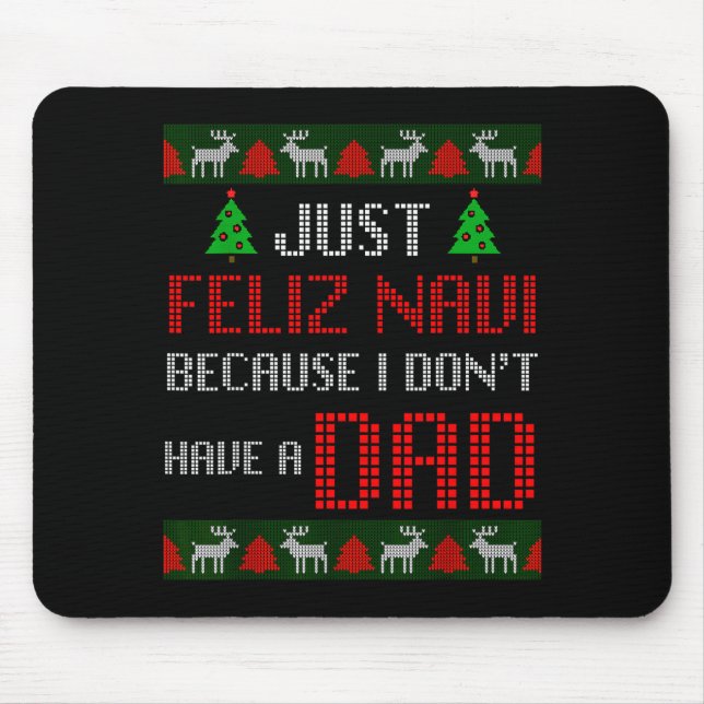 Alfombrilla De Ratón Just Feliz Navi Because I Dont Have A Dad Funny Ch (Frente)