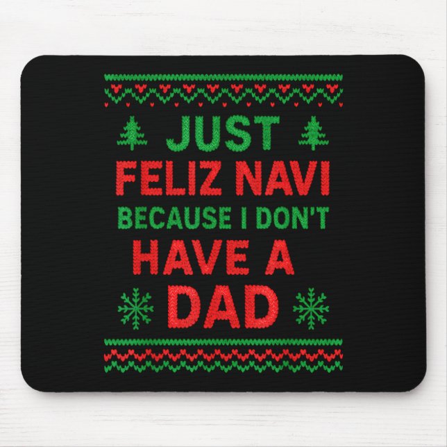 Alfombrilla De Ratón Just Feliz Navi Because I Don&#x27;t Have A Dad Funny X (Frente)