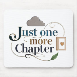 Alfombrilla De Ratón Just One More Chapter" Literary Mousepad | Book