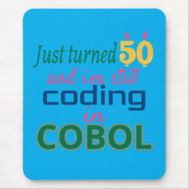 Alfombrilla De Ratón Just Turned 50 and Still Coding in COBOL