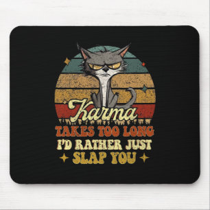 Alfombrilla De Ratón Karma Toma Demasiado Tiempo Prefiero Que Te Golpee