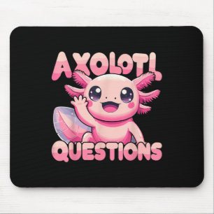 Alfombrilla De Ratón Kawaii I Axolotl cuestiona a Funny Axolotl