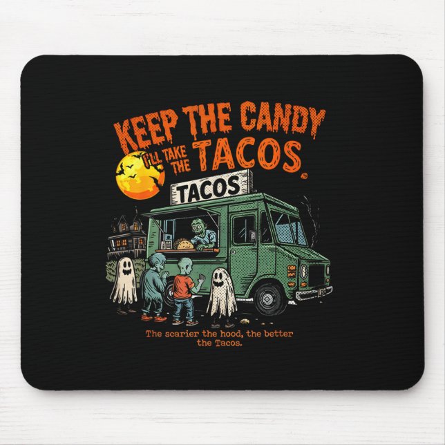 Alfombrilla De Ratón Keep The Candy Ill Take The Tacos - Halloween Taco (Frente)