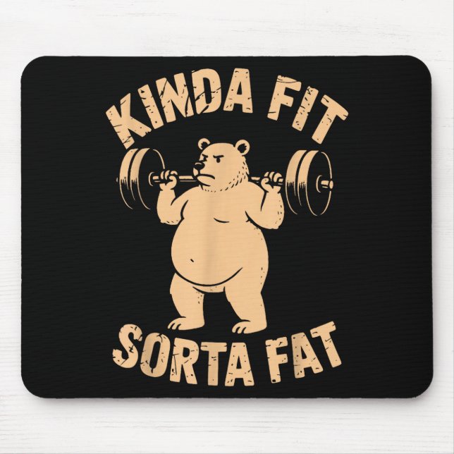 Alfombrilla De Ratón Kinda Fit Sorta Fat - Funny Gym Bear Weightlifting (Frente)