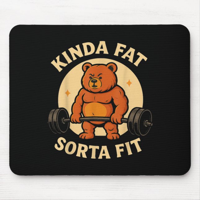 Alfombrilla De Ratón Kinda Fit Sorta Fat - Funny Gym Bear Weightlifting (Frente)