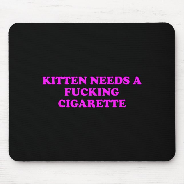 Alfombrilla De Ratón Kitten Needs A Foring Cigarette Funny Cat Meme Wom (Frente)