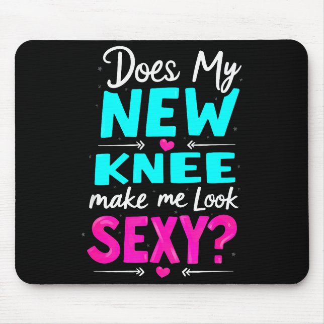 Alfombrilla De Ratón Knee Surgery Joke Does My New Knee Make Me Look Y  (Frente)