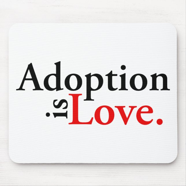Alfombrilla De Ratón La adopción es amor (Frente)