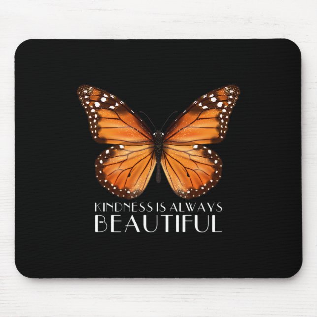 Alfombrilla De Ratón La Amabilidad Es Siempre Hermosa Mariposa Monarca  (Frente)