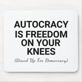 Alfombrilla De Ratón La autocracia es libertad de rodillas