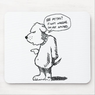 Alfombrilla De Ratón La cola no está meneando