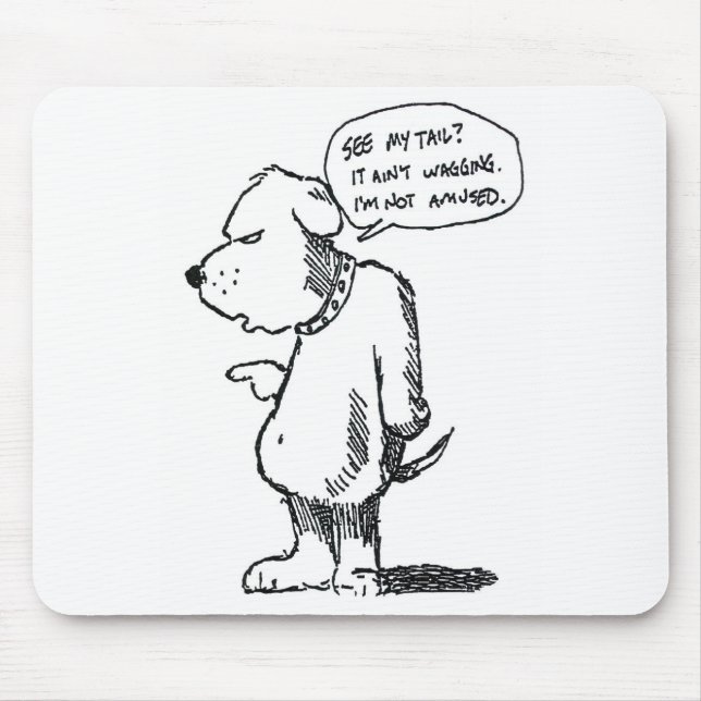 Alfombrilla De Ratón La cola no está meneando (Frente)