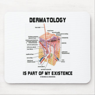 Alfombrilla De Ratón La dermatología es parte de mi existencia (las