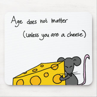Alfombrilla De Ratón La edad no importa…