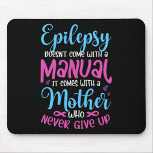 Alfombrilla De Ratón la epilepsia no viene con un manual.