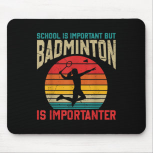 Alfombrilla De Ratón La escuela es importante pero el bádminton es más