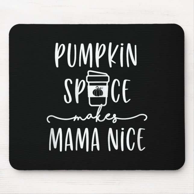 Alfombrilla De Ratón La especia de calabaza hace que Mama Nice Fun Fall (Frente)