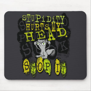 Alfombrilla De Ratón La estupidez daña mi cabeza: Mousepad espumoso
