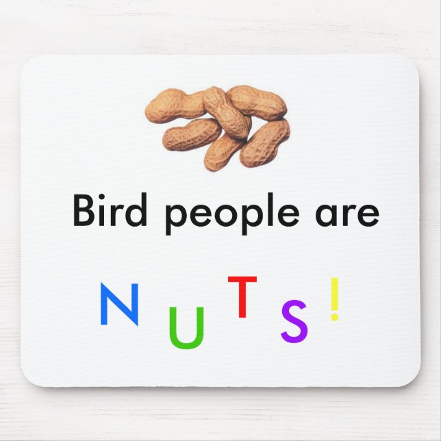 Alfombrilla De Ratón ¡La gente del pájaro es Nuts! Mousepad (Frente)