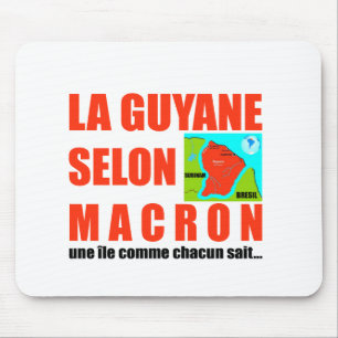Alfombrilla De Ratón La Guyane selon Macron est une île
