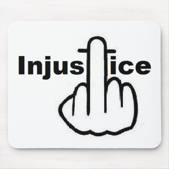 Alfombrilla De Ratón La injusticia de Mousepad es mala (Frente)
