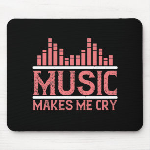Alfombrilla De Ratón La música me hace llorar