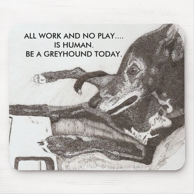 ALFOMBRILLA DE RATÓN LA REGLA DEL PERRO, TODO EL TRABAJO Y NINGÚN JUEGO