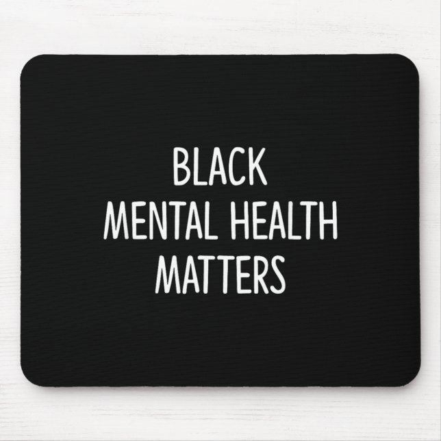 Alfombrilla De Ratón La salud mental negra importa - (Frente)