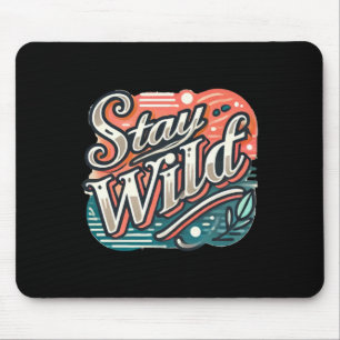 Alfombrilla De Ratón La tipografía con letras de moda de Stay Wild Pega