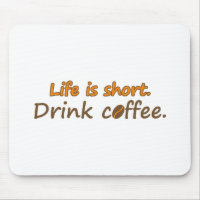La vida es corta. Beba café. Coffee Slogans divert