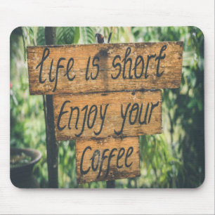 Alfombrilla De Ratón La vida es corta, disfruta tu café