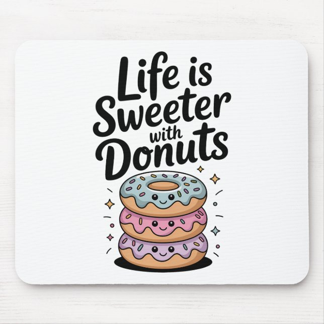 Alfombrilla De Ratón La Vida Es Más Dulce Con Donuts (Frente)