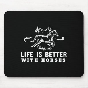 Alfombrilla De Ratón La Vida Es Mejor Con Los Caballos De Caballo.