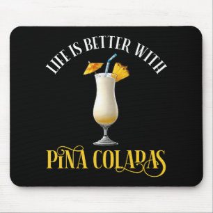 Alfombrilla De Ratón La vida es mejor con Pina Coladas