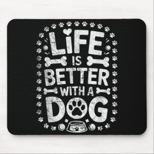 Alfombrilla De Ratón La vida es mejor con un perro - Amante de los perr