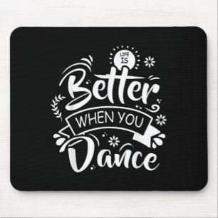 Alfombrilla De Ratón La vida es mejor cuando bailas Bailarín divertido