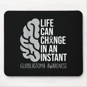 Alfombrilla De Ratón La vida puede cambiar en un instante Glioblastoma