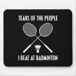 Alfombrilla De Ratón Lágrimas de la gente que vencí en Sp de bádminton