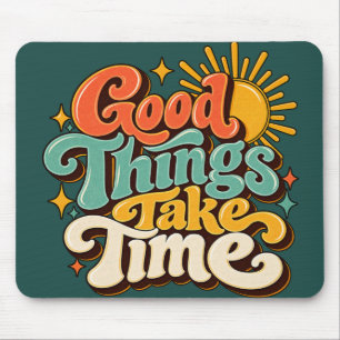 Alfombrilla De Ratón Las Cosas Buenas Toman Tiempo – Retro Cita Positiv