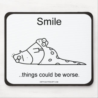 Alfombrilla De Ratón Las cosas podían ser peores