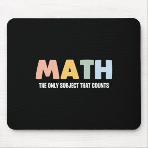 Alfombrilla De Ratón Las Matemáticas La Única Asignatura Que Cuenta - T