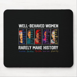 Alfombrilla De Ratón Las mujeres que se portan bien rara vez hacen hist